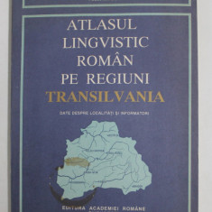 ATLASUL LINGVISTIC ROMAN PE REGIUNI - TRANSILVANIA - DATE DESPRE LOCALITATI SI INFORMATORI de GRIGORE RUSU ...DUMITRU LOSONTI , 1992