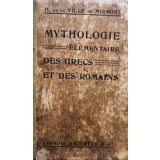 H. de la Ville de Mirmont - Mythologie elementaire des grecs et des romains