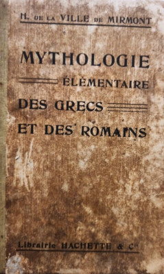 H. de la Ville de Mirmont - Mythologie elementaire des grecs et des romains foto