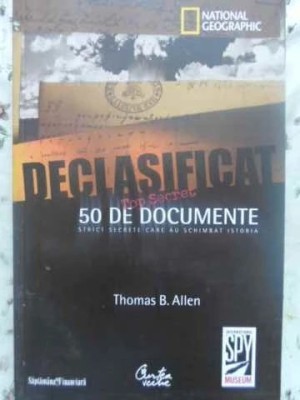 DECLASIFICAT. 50 DE DOCUMENTE SECRETE CARE AU SCHIMBAT ISTORIA-THOMAS ALLEN T8 foto