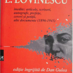 Inedite: articole, scrisori, autografe, prefete, cereri si petitii, alte documente (1896-1943) – E. Lovinescu