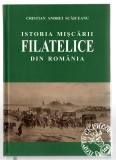 Istoria mișcării filatelice din Rom&acirc;nia - Cristian Andrei Scăiceanu, Ed. Oscar Print, 2011