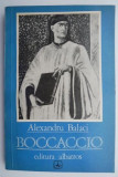 Boccaccio - Alexandru Balaci (Biografie) - Carte Beletristica
