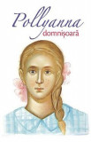 Pollyanna domnisoara - Eleanor H. Porter, Eleanor Porter