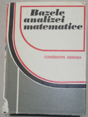 C. Meghea Bazele analizei matematice 1977 Tratat de analiza foto