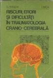 Cumpara ieftin Riscuri, erori si dificultati in traumatologia cranio-cerebrala - C. Arseni