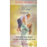 Colleen Sell - Mame singure. Intamplari reale despre cea mai dificila slujba din lume - 134759