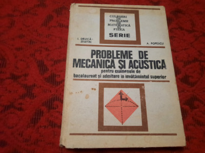 Probleme De Mecanica Si Acustica I.DRUICA Zeletin A.popescu RF20/2 foto