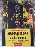 RARA, CARTE DE VRAJI, Magia Neagra si Vrajitoria, Facerea si Desfacerea Vrajilor Descantece Ritualuri,Legari,Dezlegari,Christian Dikol, carte NOUA, 2005, Polirom