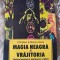RARA, CARTE DE VRAJI, Magia Neagra si Vrajitoria, Facerea si Desfacerea Vrajilor Descantece Ritualuri,Legari,Dezlegari,Christian Dikol, carte NOUA