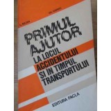 PRIMUL AJUTOR LA LOCUL ACCIDENTULUI SI IN TIMPUL TRANSPORTULUI-L. BEJAN, GH. GORNIC-229553