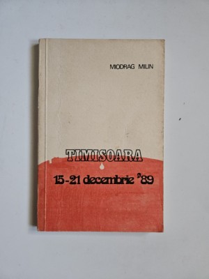 Miodrag Milin, Timisoara 15-21 decembrie &amp;#039;89 foto