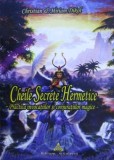 Cheile Secrete Hermetice - Miriam Dikol, Esoteris, Spiritualitate, Ezoterism, Stiinte Oculte, 460 Pagini