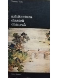 Thomas Thilo - Arhitectura clasica chineza (editia 1981)