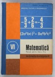 MATEMATICA , ARITMETICA , ALGEBRA , MANUAL PENTRU CLASA A VI -A de C.P. POPOVICI si I.C. LIGOR , 1986