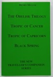 THE OBELISK TRILOGY , THE TROPIC OF CANCER , THE TROPIC OF CAPRICORN , BLACK SPRING by HENRY MILLER , 2008