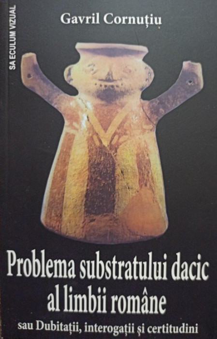 Gavril Cornutiu - Problema substratului dacic al limbii romane (2016)