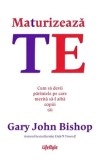 Cumpara ieftin Maturizeaza-te. Cum sa devii parintele pe care merita sa-l aiba copiii tai/Gary John Bishop