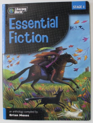 ESSENTIAL FICTION , STAGE 4 , AN ANTHOLOGY COMPILED by BRIAN MOSES , 2004 foto