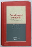 CODUL PENAL COMENTAT , VOLUMUL I : PARTEA GENERALA de MATEI BASARAB ...CONSTANTIN BUTIUC , 2007 , COPERTA CU URME DE INDOIRE SI DE UZURA