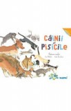 Cainii si pisicile. Prietenii omului - Emilie Vanvolsem, Eric Mathivet