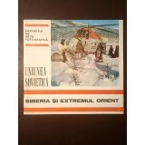 Expoziția de artă fotografică: Uniunea Sovietică - Siberia și Extremul Orient