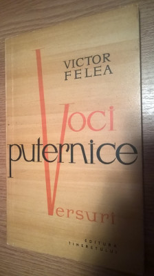 Victor Felea - Voci puternice - Versuri (Editura Tineretului, 1962) foto