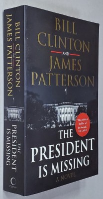 THE PRESIDENT IS MISSING , a novel by BILL CLINTON and JAMES PATTERSON , 2018 foto