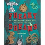 Freaky Dreams: An A-Z of the Weirdest and Wackiest Dreams and What They Really Mean