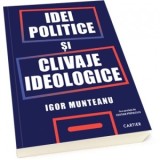 Idei politice si clivaje ideologice - Igor Munteanu
