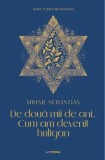 Cumpara ieftin De doua mii de ani... Cum am devenit huligan/Mihail Sebastian