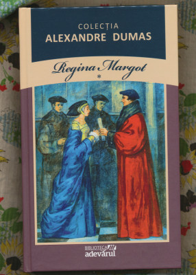 &amp;quot;Regina Margot&amp;quot; - Colectia Alexandre Dumas Numerele 5 şi 6. foto