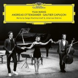 Works by Sergei Rachmaninoff &amp; Johannes Brahms | Yuja Wang, Andreas Ottensamer, Gautier Capucon