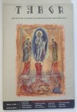 TABOR , REVISTA DE CULTURA SI SPIRITUALITATE ROMANEASCA , ANUL V , NUMARUL 1 , APRILIE , 2011