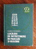 Lucrari de intretinere in parcuri si gradini - Florin Petrescu / R7P2F, Alta editura