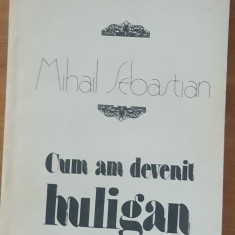 De două mii de ani* Cum am devenit huligan - Mihail Sebastian