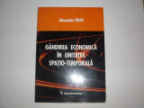 Gandirea Economica In Unitatea Spatio-temporala - Alexandru Trifu ,550050