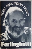 LAWRENCE FERLINGHETTI: OPEN EYE, OPEN HEART(NEW DIRECTIONS BOOKS/NEW YORK 1973)