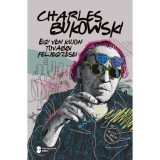 Egy v&eacute;n kujon tov&aacute;bbi feljegyz&eacute;sei - Charles Bukowski