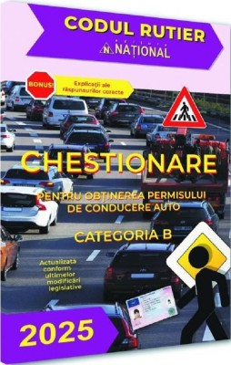 Chestionare Pentru Obtinerea Permisului De Conducere Auto Categoria B 2025, - Editura National foto
