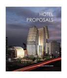 Hotel Proposals - Hardcover - Yu New - Design Media Publishing Limited