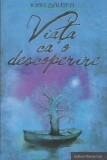 Viata ca o descoperire | Ioan Santea