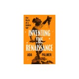 Inventing the Renaissance: The Myth of a Golden Age