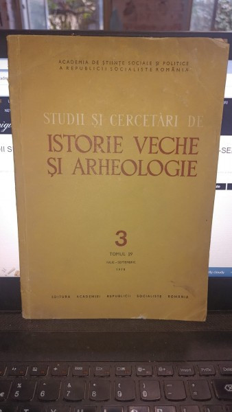 STUDII SI CERCETARI DE ISTORIE VECHE NR.3 , TOMUL 29 , IULIE-SEPTEMBRIE 1978