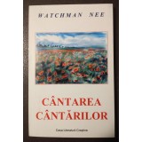 Watchman Nee - C&acirc;ntarea C&acirc;ntărilor