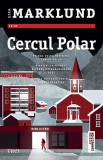 Cercul Polar, Liza Marklund - Editura Trei