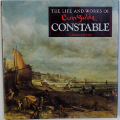 THE LIFE AND WORKS OF CONSTABLE by CLARENCE JONES , 1994