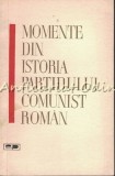 Momente din Istoria Partidului Comunist Roman, Culegere Articole, Editura Politica 1966, Bucuresti, 125 pagini