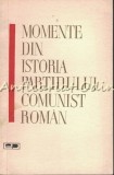 Momente Din Istoria Partidului Comunist Roman. Culegere De Articole