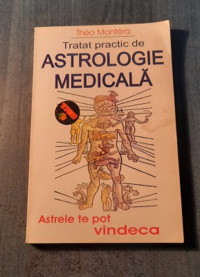 Tratat practic de astrologie medicala Theo Montera foto